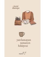 Yazılamayan Zamanın Hikayesi