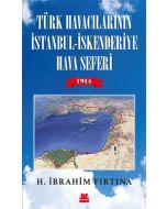 Türk Havacılarının İstanbul - İskenderiye Hava Seferi 1914