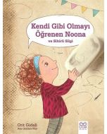 Kendi Gibi Olmayı Öğrenen Noona ve Sihirli Silgi
