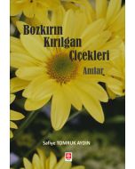 Bozkırın Kırılgan Çiçekleri Anılar