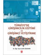 Türkiye'de Girişimcilik Eğitimi ve Girişimci Yetiştirme