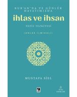 Kur'an'da ve Günlük Hayatımızda İhlas ve İhsan