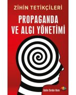 Zihin Tetikçileri Propaganda ve Algı Yönetimi