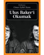 Ulus Baker'i Okumak