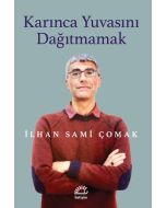 Karınca Yuvasını Dağıtmamak