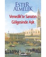 Venedik’te Sanatın Gölgesinde Aşk