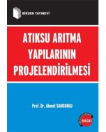 Atıksu Arıtma Yapılarının Projelendirilmesi