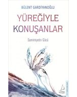 Yüreğiyle Konuşanlar