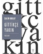Gittikçe Yakın