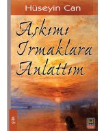 Aşkımı Irmaklara Anlattım