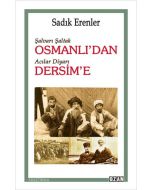 Şalvarlı Şaltak Osmanlı’dan Acılar Diyarı Dersim’e