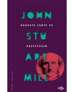 Auguste Comte ve Pozitivizm