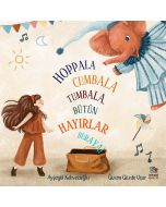 Hoppala Cumbala Tumbala, Bütün Hayırlar Buraya!