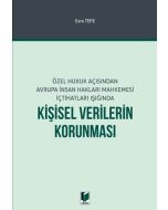 Özel Hukuk Açısından Avrupa İnsan Hakları Mahkemesi İçtihatları Işığında Kişisel Verilerin Korunması