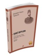 Eski Şeyler (Birinci Cilt)