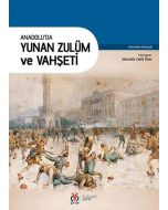 Anadolu'da Yunan Zulüm ve Vahşeti