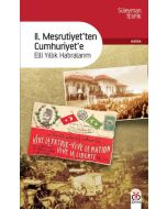 II. Meşrutiyet'ten Cumhuriyet'e Elli Yıllık Hatıralarım