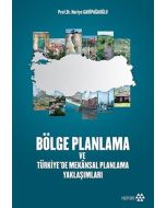 Bölge Planlama ve Türkiye'de Mekansal Planlama Yaklaşımları