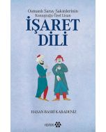 Osmanlı Saray Sakinlerinin Konuştuğu Özel Lisan İşaret Dili