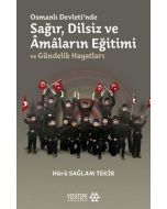 Osmanlı Devleti'nde Sağır, Dilsiz ve Amaların Eğitimi ve Gündelik Hayatları