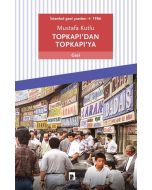 Topkapı'dan Topkapı'ya: İstanbul Gezi Yazıları 1 - 1986