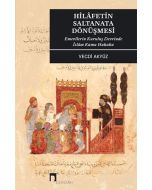 Hilafetin Saltanata Dönüşmesi