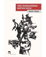 Türk Öykücülüğünde Mustafa Kutlu