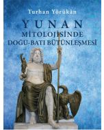 Yunan Mitolojisinde Doğu - Batı Bütünleşmesi