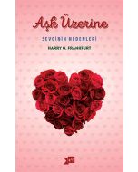 Aşk Üzerine: Sevginin Nedenleri