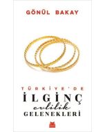 Türkiye’de İlginç Evlilik Gelenekleri