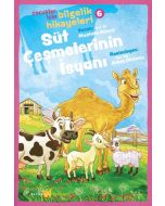 Çocuklar İçin Bilgelik Hikayeleri 6 - Süt Çeşmelerinin İsyanı