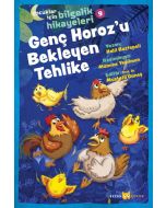 Çocuklar İçin Bilgelik Hikayeleri 9 - Genç Horoz'u Bekleyen Tehlike