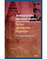 Babanzade Ahmed Naim - İslam Ahlakının Esasları