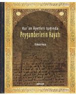 Kur'an Ayetleri Işığında Peygamberlerin Hayatı