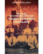 İstiklal Mahkemeleri'nde Gazetecilerin Davaları
