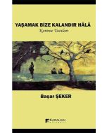 Yaşamak Bize Kalandır Hala