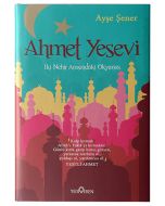 Ahmet Yesevi: İki Nehir Arasındaki Okyanus