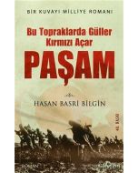 Paşam - Bu Topraklarda Güller Kırmızı Açar (Ciltli)