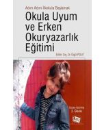 Adım Adım İlkokula Başlamak Okula Uyum ve Erken Okuryazarlık Eğitimi