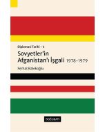 Diplomasi Tarihi - 4: Sovyetler'in Afganistan'ı İşgali 1978-1979