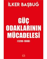 Güç Odaklarının Mücadelesi - 1299-1980 (Ciltli)