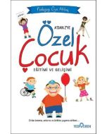 A'dan Z'ye Özel Çocuk Eğitimi ve Gelişimi