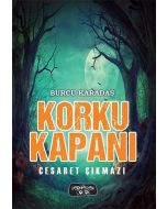 Korku Kapanı-Cesaret Çıkmazı