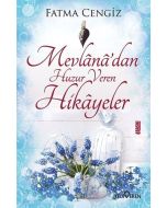 Mevlana'dan Huzur Veren Hikayeler