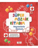 Süper Mozaik Kitabım - Hayvanlarla Dostum