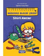 Mühendis Olacak Çocuk! - Sihirli Aletler