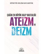 Çağın En Büyük Kalp Hastalığı Ateizm ve Deizm