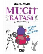 Mucit Kafası 2 - Geçmişe Gidip Geleceğim