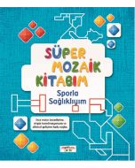 Süper Mozaik Kitabım - Sporla Sağlıklıyım