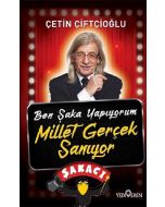 Ben Şaka Yapıyorum Millet Gerçek Sanıyor